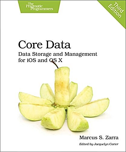 Core Data in Objective-C: Data Storage and Management for IOS and OS X (Paperback, 3)