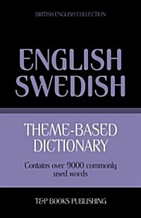 Theme-Based Dictionary British English-Swedish - 9000 Words (Paperback)