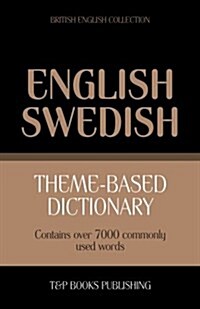 Theme-Based Dictionary British English-Swedish - 7000 Words (Paperback)