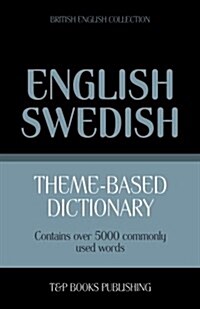 Theme-Based Dictionary British English-Swedish - 5000 Words (Paperback)