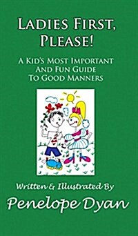 Ladies First, Please! a Kids Most Important and Fun Guide to Good Manners (Hardcover, Juvenile Poetry)