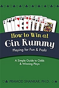 How to Win at Gin Rummy: Playing for Fun and Profit (Paperback)