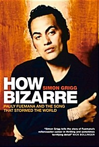 How Bizarre: Pauly Fuemana and the Song That Stormed the World (Paperback)