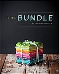 By the Bundle: Turn Precuts Into Patchwork with 12 Fat Quarter-Friendly Quilts (Paperback)