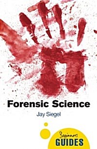 Forensic Science : A Beginners Guide (Paperback)