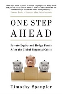 One Step Ahead : Private Equity and Hedge Funds After the Global Financial Crisis (Paperback)
