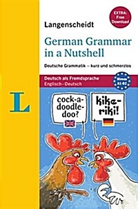 Langenscheidt German Grammar in a Nutshell: Deutsche Grammatik - Kurz Und Schmerzlos (Paperback)