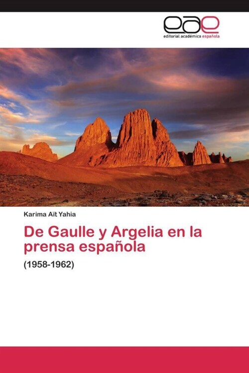 De Gaulle y Argelia en la prensa espa?la (Paperback)