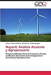 Nayarit: An?isis Acu?ola y Agropecuario (Paperback)