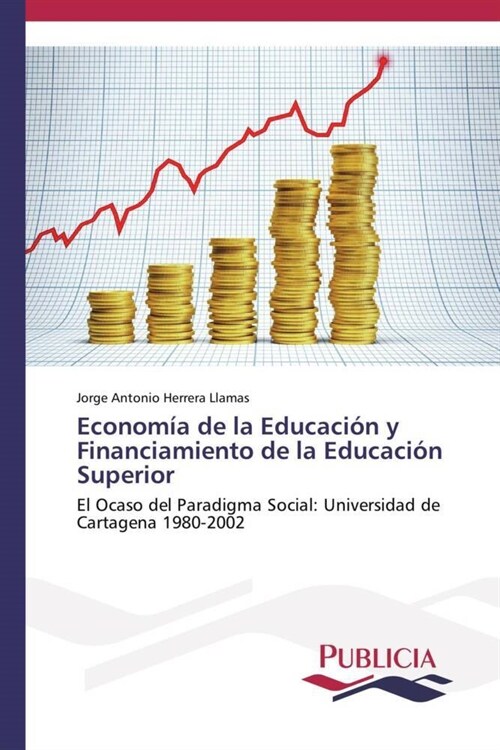 Econom? de la Educaci? y Financiamiento de la Educaci? Superior (Paperback)