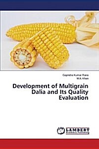 Development of Multigrain Dalia and Its Quality Evaluation (Paperback)