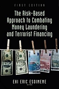 The Risk-Based Approach to Combating Money Laundering and Terrorist Financing (Paperback)