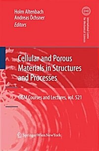 Cellular and Porous Materials in Structures and Processes (Paperback, 2010)