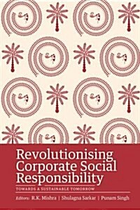 Revolutionizing Corporate Social Responsibility: Towards a Sustainable Tomorrow (Hardcover)