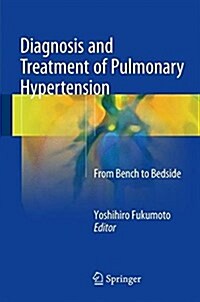 Diagnosis and Treatment of Pulmonary Hypertension: From Bench to Bedside (Hardcover, 2017)