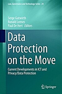 Data Protection on the Move: Current Developments in Ict and Privacy/Data Protection (Hardcover, 2016)