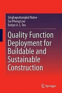 Quality Function Deployment for Buildable and Sustainable Construction (Hardcover, 2016)