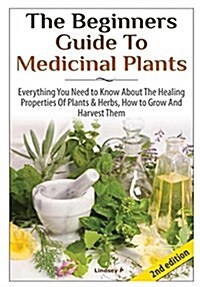 The Beginners Guide to Medicinal Plants (Hardcover)