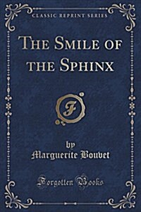 The Smile of the Sphinx (Classic Reprint) (Paperback)