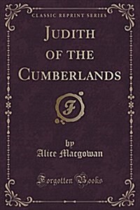 Judith of the Cumberlands (Classic Reprint) (Paperback)