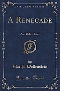 A Renegade: And Other Tales (Classic Reprint) (Paperback)