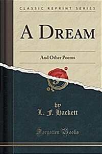 A Dream: And Other Poems (Classic Reprint) (Paperback)