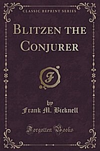 Blitzen the Conjurer (Classic Reprint) (Paperback)