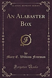 An Alabaster Box (Classic Reprint) (Paperback)