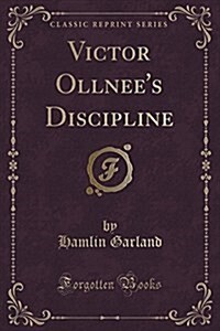 Victor Ollnees Discipline (Classic Reprint) (Paperback)