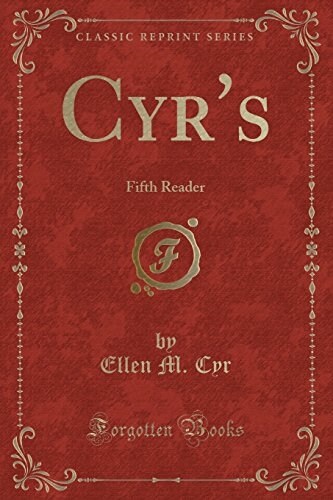 Cyrs: Fifth Reader (Classic Reprint) (Paperback)