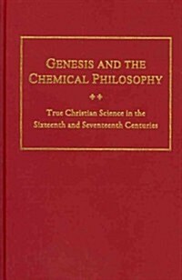 Genesis and the Chemical Philosophy (Hardcover)