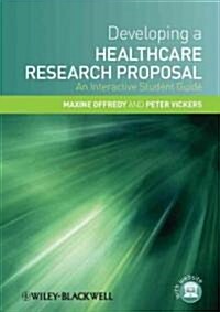 Developing a Healthcare Research Proposal: An Interactive Student Guide (Paperback)