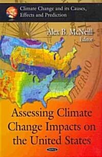 Assessing Climate Change Impacts on the United States (Hardcover)