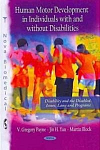 Human Motor Development in Individuals with and Without Disabilities (Paperback)