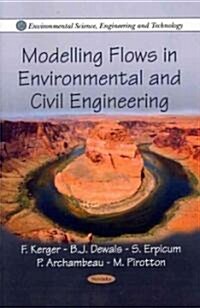 Modelling Flows in Environmental and Civil Engineering (Paperback)