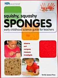 Squishy, Squashy Sponges: Early Childhood Unit Teacher Guide (Paperback)