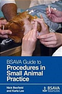 BSAVA Guide to Procedures in Small Animal Practice (Spiral)