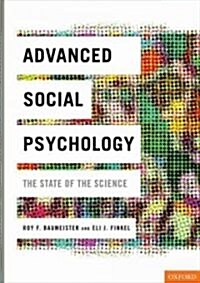 Advanced Social Psychology: The State of the Science (Hardcover)