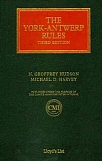 The York-Antwerp Rules: The Principles and Practice of General Average Adjustment (Hardcover, 3 Revised edition)