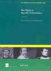 The Right to Specific Performance: The Historical Development Volume 82 (Paperback)