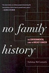 No Family History: The Environmental Links to Breast Cancer (Paperback)