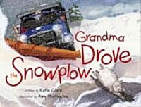 Grandma Drove the Snowplow (Hardcover)