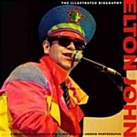 Elton John: An Illustrated Biography (Paperback)