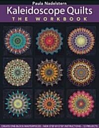 Kaleidoscope Quilts-The Workbook - Print-On-Demand Edition (Paperback)