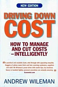 Driving Down Cost : How to Manage and Cut Cost - Intelligently (Paperback, 2 ed)
