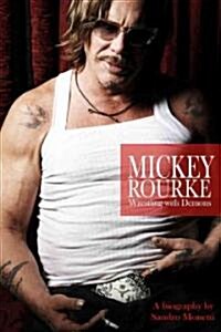 Mickey Rourke: Wrestling with Demons (Paperback)