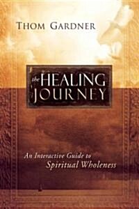 Healing Journey: An Interactive Guide to Spiritual Wholeness (Paperback)