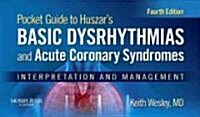 [중고] Pocket Guide for Huszar‘s Basic Dysrhythmias and Acute Coronary Syndromes: Interpretation and Management (Paperback, 4, Revised)