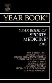 Year Book of Sports Medicine 2010: Volume 2010 (Hardcover, 2010)