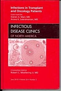 Infections in Transplant and Oncology Patients, An Issue of Infectious Disease Clinics (Hardcover)